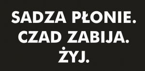 Sadza płonie. Czad zabija. Żyj.