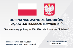 Plakat - Wykaz osiągniętych elementów rzeczowych zadania pn.Jarocin - Dłużniewo”, zrealizowanego w ramach Rządowego...