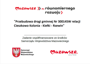 Tablica dot. przebudowy drogi gminnej Nr 300145W relacji Cieszkowo – Kolonia – Kiełki - Rzewin.
